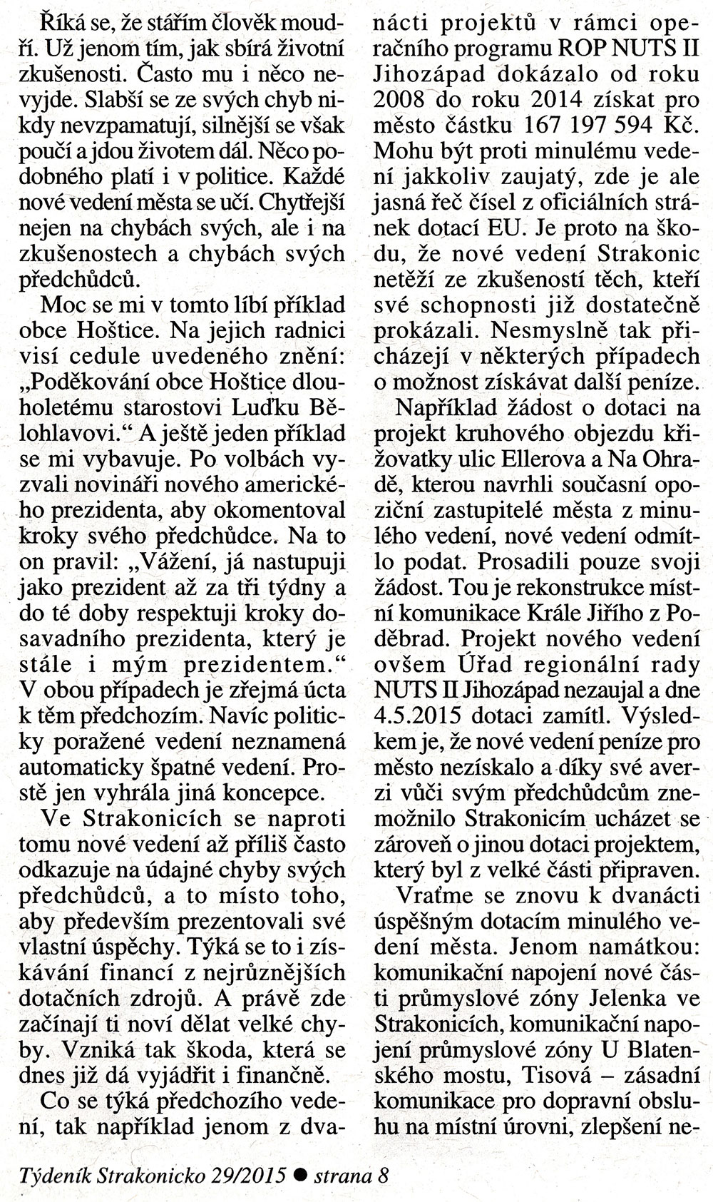 Strakonice nemají opravdový zájem o dotace