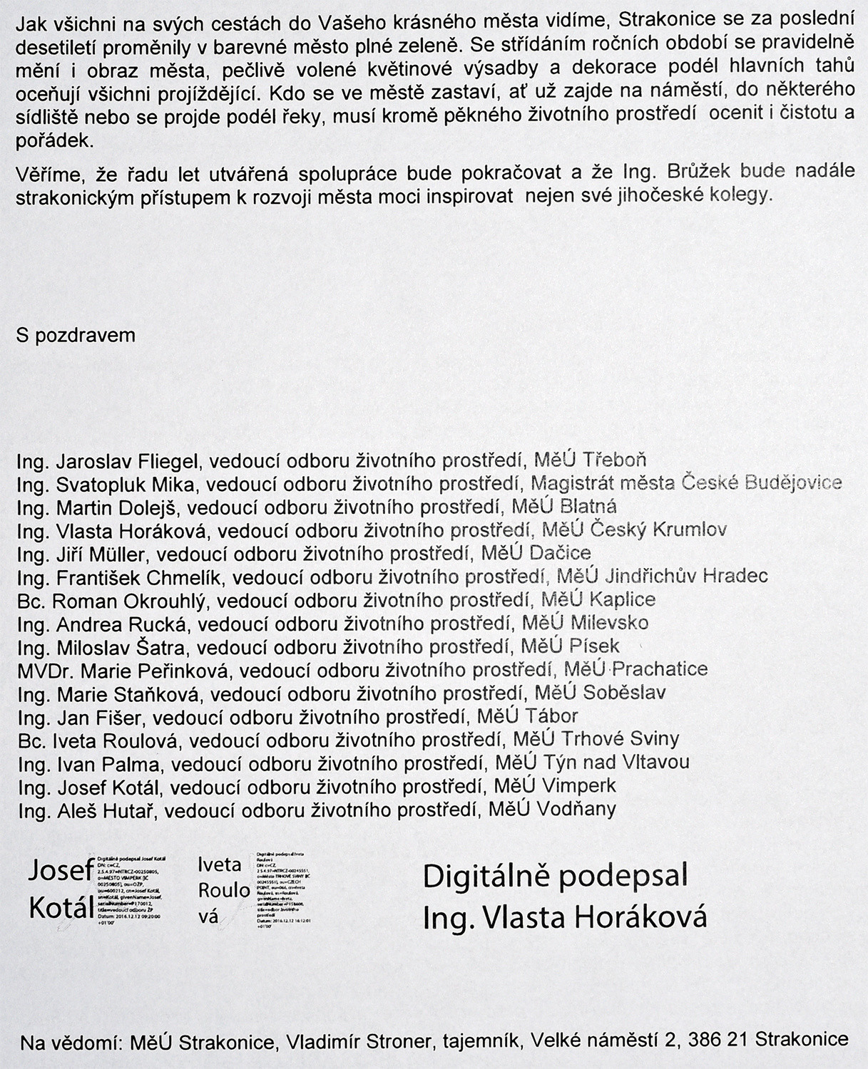 Šestnáct (!) vedoucích odborů životního prostředí obcí s rozšířenou působností Jihočeského kraje se ve svém dopise z 8.12.2016 zastává pana Brůžka – strana 2