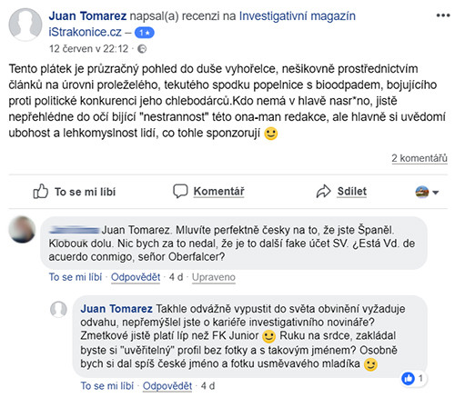 Šmejd facebooku vystupující pod falešným profilem „Juan Tomarez“. Sám o sobě nezveřejňuje vůbec nic. O to více ale na internetu kydá špínu. Jeho žumpa nemá skutečně dno. Dá se předpokládat, že jde o profil člověka, který je na webu znám jako šmejd pod více přezdívkami. Ve svých výplodech nepřináší žádnou věcnou kritiku, žádné důkazy. Kritizuje iStrakonice.cz a nevadí mu třeba, že magazín nemá žádné sponzory ani nikoho, kdo by snad tahal za nitky v zákulisí.