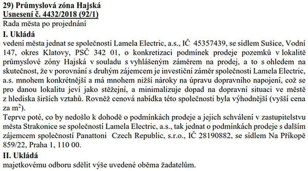 Rada města na svém 92. jednání dne  24.1.2018 uložila vedení města a majetkovému odboru jednat přednostně s firmou  Lamela Electric, a.s. ze Sušice a až v případě nedohodnutí se jednat s firmou Panattoni Czech Republic Development s.r.o. z Prahy o prodeji pozemků v průmyslové zóně Hajská.