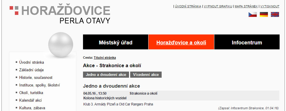 Pro jistotu zkusíme najít informace zadané Městským informačním centrem Strakonice – zde se dozvíme, že se akce koná 4.5.2016. Proč ale Infocentrum zadává jako místo konání „Strakonice a okolí“? Lidé asi nesmí vědět, kde přesně mohou na kolonu počkat.