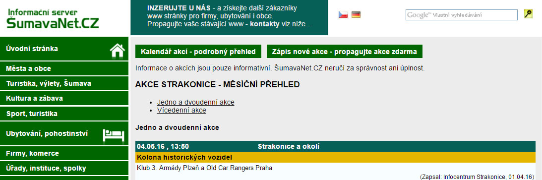 Pro jistotu zkusíme najít ještě jiné informace zadané Městským informačním centrem Strakonice – zde se dozvíme, že se akce koná 4.5.2016. Proč ale Infocentrum zadává jako místo konání „Strakonice a okolí“? Lidé asi nesmí vědět, kde přesně mohou na kolonu počkat.