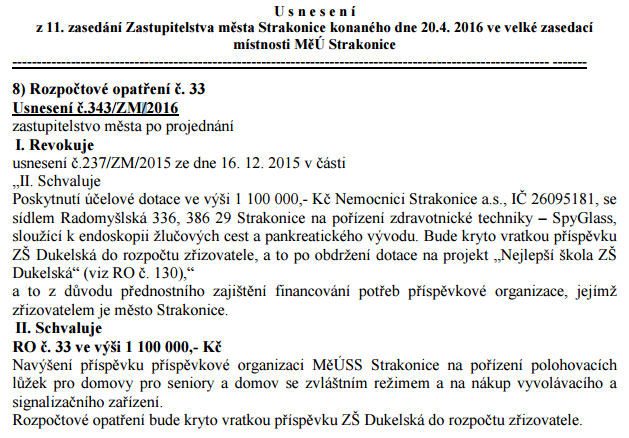 Zastupitelstvo města na svém 11. zasedání dne 20.4.2016 revokovalo poskytnutí dotace Nemocnici Strakonice – místo nemocnice podpořilo domovy pro seniory