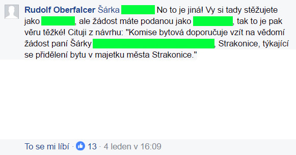 Radní Rudolf Oberfalcer zveřejnil na facebooku „Strakoňáci“ dne 4.1.2017 v 16:09 celé příjmení paní Šárky i s jejím bydlištěm, čímž ji vystavil možnému nebezpečí. Čerpal přitom z důvěrných zdrojů radnice, ke kterým se dostal z titulu své funkce radního.