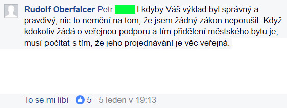 Radní Rudolf Oberfalcer se pokusil 5.1.2017 v 19:13 své jednání obhajovat znovu – bydliště žadatelky ve spojení s jejím příjmením ale skutečně není věc veřejná