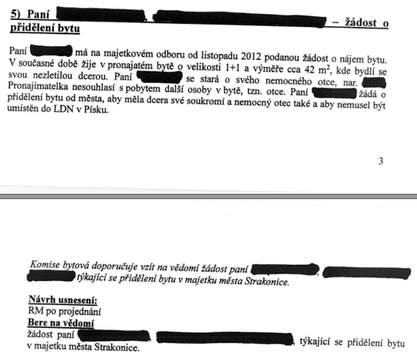 Důkazem, že příjmení žadatelky ve spojení s jejím bydlištěm není věc veřejná, je například informace poskytnutá přímo Městským úřadem ve Strakonicích – veškeré osobní údaje byly úřadem začerněny, jak se to má správně podle zákona dělat (zápis z 5. jednání komise bytové konané dne 19. září 2016)