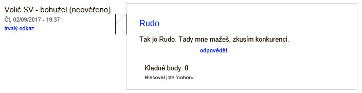  „Volič SV. Rudo. Tak jo Rudo. Tady mne mažeš, zkusím konkurenci. (9.2.2017, 19:37)“