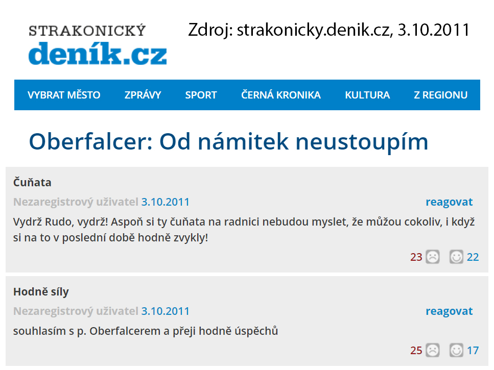 Ani tak zlému člověku, jakým je radní Rudolf Oberfalcer, se nesmí upírat, že někdy má i pravdu – například co se týká jeho zničení šance opravit v rámci III. etapy Velké náměstí, v tom skutečně měl své věrné podporovatele