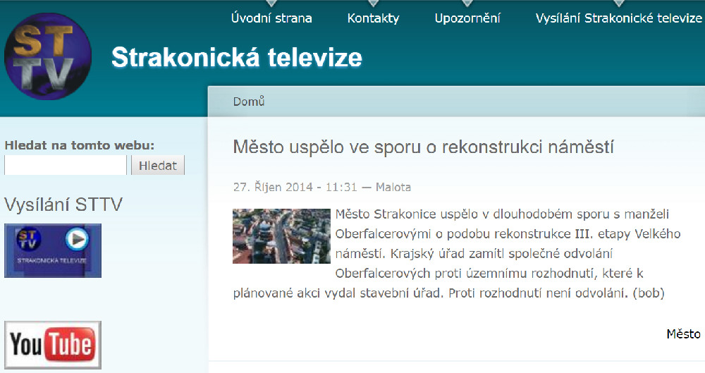Ještě 27.10.2014, tedy 16 dnů po volbách, si Strakonická televize dovolila informovat o vítězství předchozího vedení ve sporu s Rudolfem Oberfalcerem, který mezi tím vyhrál ve volbách. Možná také proto museli zaměstnanci Strakonické televize prakticky z hodiny na hodinu skončit…