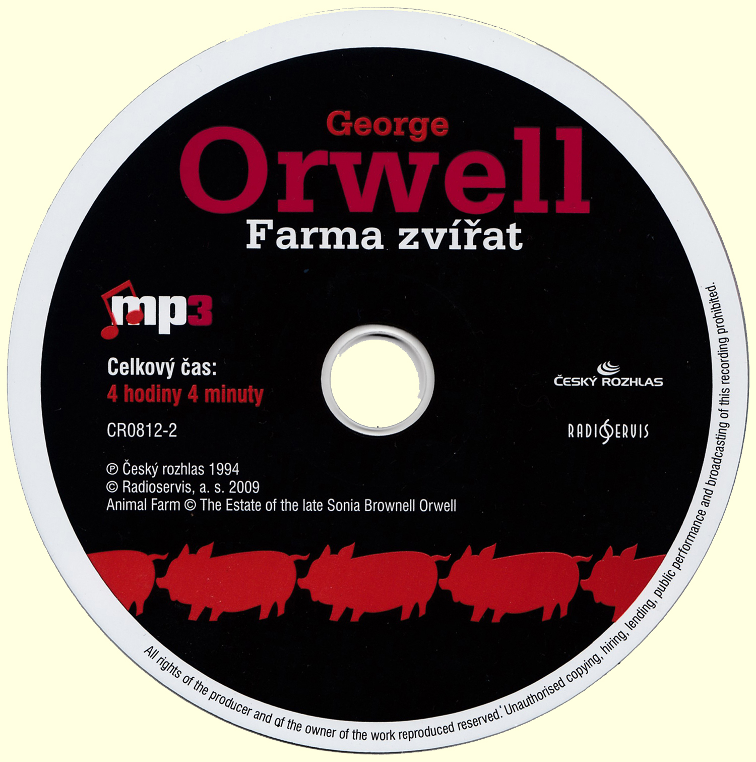 Farma zvířat, 2009 (nakl. Radioservis – zvuková nahrávka, namluvil Josef Vinklář [1930-2007])