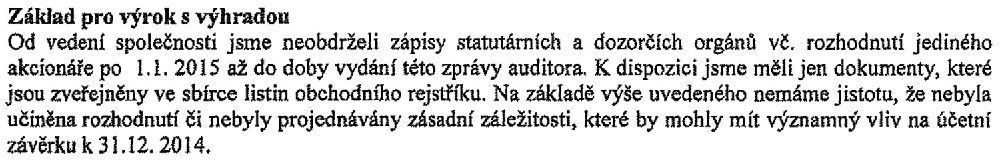 Základ pro výrok s výhradou nezávislého auditora, který je součástí výroční zprávy strakonického pivovaru za rok 2014