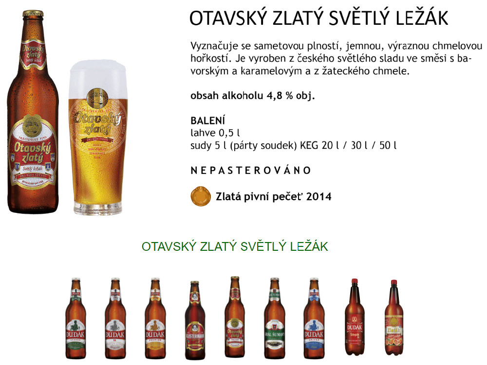 U piva Otavský zlatý je ve Strakonicích povoleno uvádět pouze jedno ocenění – které se ale stejně pro propagaci dříve úspěšného piva nevyužívá