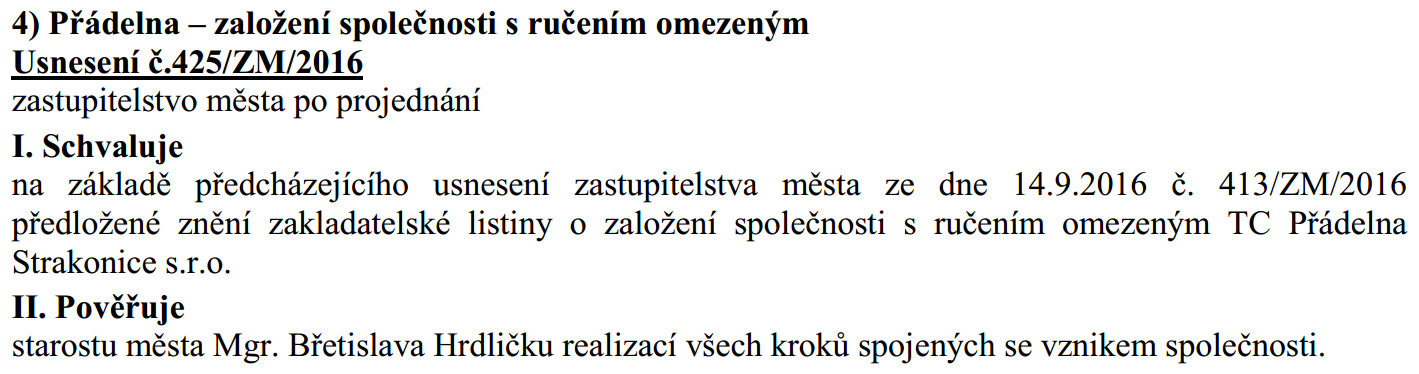 Na 14. zasedání zastupitelstva konaném dne 9.11.2016 bylo naprosto amatérským způsobem schváleno založení společnosti typu s.r.o.