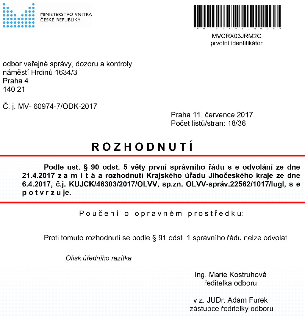 Svým rozhodnutím Ministerstvo vnitra České republiky potvrdilo stanovisko ředitele Krajského úřadu Jihočeského kraje v tom, že tajemník Vladimír Stroner ve své práci nepochybil