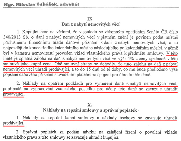 Kupní smlouva, kdy Teplárna Strakonice, a.s. prodává rekreační středisko na Kvildě realitní kanceláři PATERNA - REALITY, s.r.o. Asi nejzajímavější a zároveň nejpodivnější součást smlouvy. Otázka, kdo zaplatí daň z nabytí nemovitých věcí. Nejdříve se podívejme, jak je to podle zákona. Do konce roku 2016 hradil uvedenou daň v drtivé většině případů prodávající. Pouze pokud se s kupujícím na tom výslovně dohodl, platil daň kupující. V současné době zákon stanoví jasné pravidlo, podle kterého nese daňovou povinnost výlučně kupující. Prodávající proto není ani ručitelem a zaplacení daně se ho žádným způsobem netýká. Není ani možné smluvně přenést daňovou povinnost na prodávajícího. Daň tedy bude hradit vždy pouze ten, kdo si nemovitost kupuje.