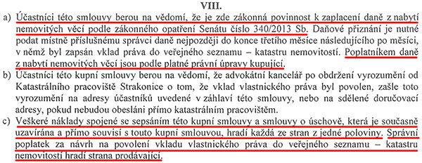Kupní smlouva, kdy realitní kancelář PATERNA - REALITY, s.r.o. prodává rekreační středisko na Kvildě obchodní společnosti Zotavovna s.r.o. Advokát tohoto prodeje správně určil, že podle zákona 4 % daň z nabytí nemovitých věcí musí zaplatit kupující. Navíc celkem logicky napsal, že „veškeré náklady se sepsáním této kupní smlouvy a smlouvy o úschově, která je současně uzavírána a přímo souvisí s touto kupní smlouvou, hradí každá ze stran z jedné poloviny“. Správní poplatek za návrh na vklad do Katastru nemovitostí v případě první smlouvy hradil kupující, v případě druhé smlouvy prodávající. Podle zákona je to celkem jedno kdo tak učiní, poplatek za návrh na vklad činí 1 000 Kč. Rovněž zde by ale bylo vhodné se nad oběma případy pozastavit. Obecně se doporučuje, aby se navrhovateli stali jak kupující, tak i prodávající. Mimo jiné kvůli ochraně před zpětvzetím návrhu. Nejideálnějším řešením vždy je podepsat návrh na vklad do Katastru nemovitostí společně při podpisu kupní smlouvy. Takový postup rovněž doporučují jak odborníci, tak i samotný Katastr nemovitostí. V případě první kupní smlouvy je skutečně hodně podivné, že návrh na vklad podával právník prodávající strany Tuháček, který zároveň spravoval peníze mu dané kupujícím do úschovny.
