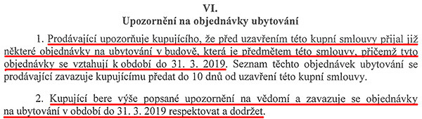 Kupní smlouva, kdy Teplárna Strakonice, a.s. prodává rekreační středisko na Kvildě realitní kanceláři PATERNA - REALITY, s.r.o. Jde o ustanovení smlouvy upozorňující nabyvatele, že je třeba do 31.3.2019 dodržet seznam objednávek na ubytování, které byly před uzavřením smlouvy nasmlouvány. Jelikož  k faktickému převodu majetku z teplárny na nového majitele (zápisu do Katastru nemovitostí) došlo někdy 28.12.2018, nový majitel měl dodržet smlouvou předepsané závazky.