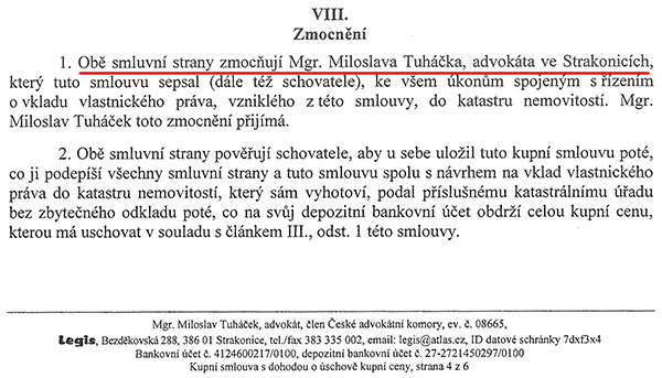 Kupní smlouva, kdy Teplárna Strakonice, a.s. prodává rekreační středisko na Kvildě realitní kanceláři PATERNA - REALITY, s.r.o. Sepsáním smlouvy byl pověřen právník teplárny a člen její dozorčí rady Miloslav Tuháček.  Mimo uvedené sehrál i roli úschovny, kam kupující složil kupní částku. Podivné na tom je, že právník Tuháček byl zároveň součástí prodávajícího a kupující s tím souhlasil. Jako by se všichni znali a prodej tak byl uskutečněn mezi známými osobami. Právník Tuháček přece zajišťoval bez veřejného výběrového řízení zájemce o koupi majetku teplárny. Ve smlouvě není navíc v rámci transparentnosti obchodu uvedena žádná konkrétní částka, která by představovala úhradu služeb poskytnutých právníkem Tuháčkem. Kolik si tedy Tuháček za svoje služby naúčtoval? Dvacet tisíc jako kolega z druhé smlouvy? Padesát tisíc? Sto tisíc? Zaplatí to přece teplárna tak proč nezískat nějaké peníze tzv. „navíc“. Pokud by nic netajil, nebyl důvod částku do smlouvy neuvést, jak to učinil jeho kolega z druhé smlouvy.
