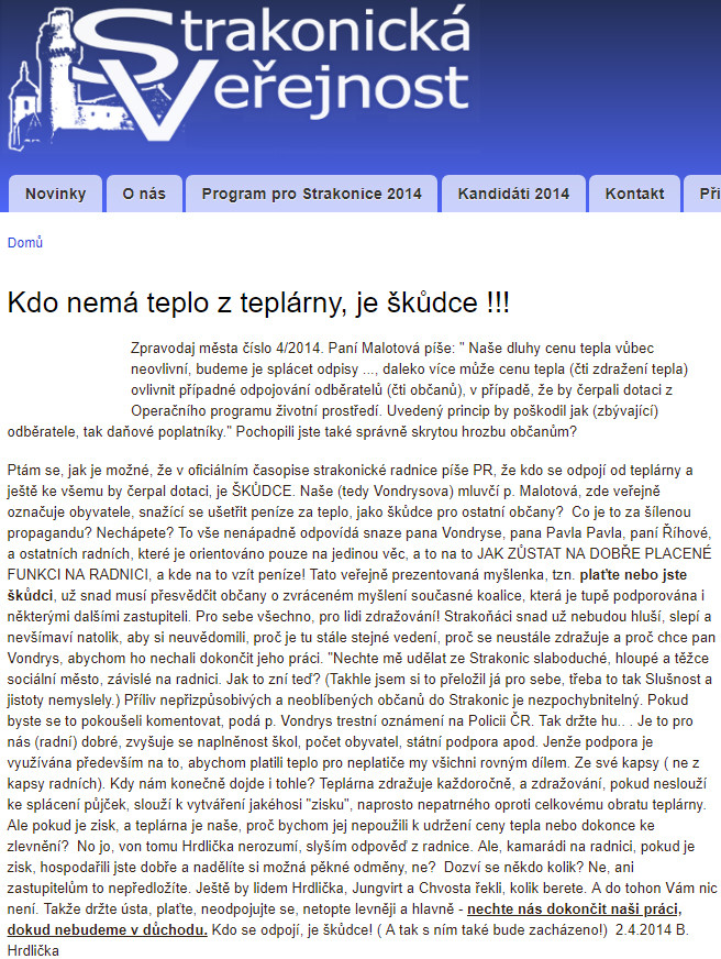 Článek dnešního starosty Břetislava Hrdličky uveřejněný na webu jeho populistického a extremistického politického hnutí Strakonická Veřejnost dne 2.4.2014. Hrdlička v něm kritizoval snahu tehdejšího vedení města a teplárny udržet zákazníky u teplárny.