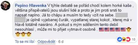 Na facebooku je možné určit, kdy Josefu Pepinovi Hlavenkovi dojdou argumenty – v tom okamžiku začne jenom sprostě nadávat a urážet
