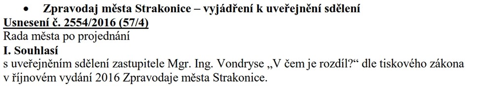 Usnesení rady města z 57. jednání konaného 31.8.2016 – rada města neoprávněně projednávala uveřejnění příspěvku zastupitele města. Sice s uveřejněním souhlasila, ve Zpravodaji ale dala svůj komentář